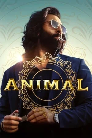 Download Animal 2023 Hindi Full Movie HQ S-Print 480p 720p 1080p 7hitmovies